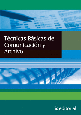 TÉCNICAS BÁSICAS DE COMUNICACIÓN Y ARCHIVO