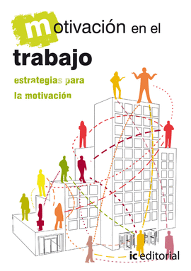 MOTIVACIÓN EN EL TRABAJO. ESTRATEGIAS PARA LA MOTIVACIÓN