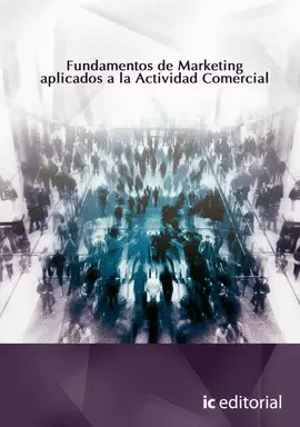 FUNDAMENTOS DE MARKETING APLICADO A LA ACTIVIDAD COMERCIAL