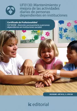 MANTENIMIENTO Y MEJORA DE LAS ACTIVIDADES DIARIAS DE PERSONAS DEPENDIENTES EN IN