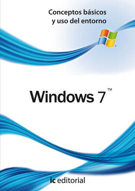 WINDOWS 7 - CONCEPTOS BÁSICOS Y USO DEL ENTORNO