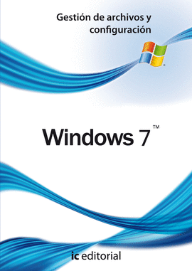 WINDOWS 7 - GESTIÓN DE ARCHIVOS Y CONFIGURACIÓN