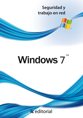 WINDOWS 7 - SEGURIDAD Y TRABAJO EN RED