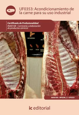 ACONDICIONAMIENTO DE LA CARNE PARA SU USO INDUSTRIAL. INAI0108 - CARNICERÍA Y EL