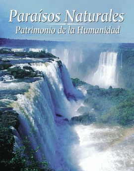 PARAISOS NATURALES PATRIMONIO HUMANIDAD