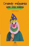 CREANDO MASCARAS CON LOS NINOS