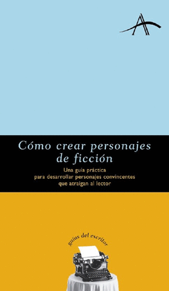 CÓMO CREAR PERSONAJES DE FICCIÓN