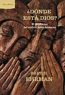 DONDE ESTA DIOS? - EL PROBLEMA DEL SUFRIMIENTO HUMANO