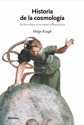 HISTORIA DE LA COSMOLOGIA - DE LOS MITOS AL UNIVERSO INFLACIONARIO