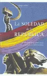 LA SOLEDAD DE LA REPUBLICA