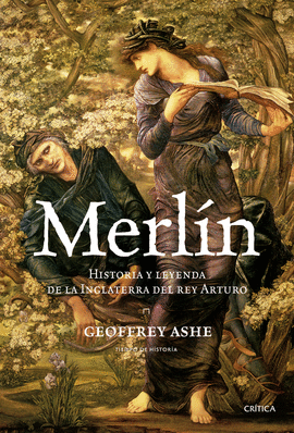 MERLIN - HISTORIA Y LEYENDA DE LA INGLATERRA DEL REY ARTURO
