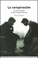 CONSPIRACION, LA - HISTORIA SECRETA DE JOHN Y ROBERT KENNEDY
