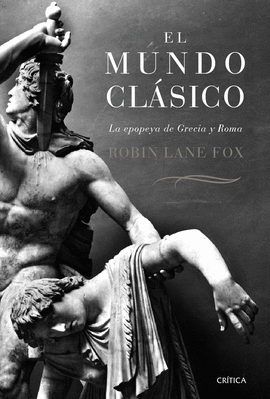 MUNDO CLASICO, EL - LA EPOPEYA DE GRECIA Y ROMA