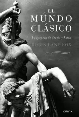 MUNDO CLASICO, EL - LA EPOPEYA DE GRECIA Y ROMA