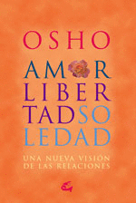 AMOR LIBERTAD Y SOLEDAD, UNA NUEVA VISION DE LAS RELACIONES