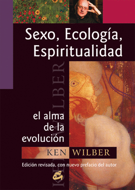 SEXO, ECOLOGIA, ESPIRITUALIDAD-EL ALMA DE LA EVOLUCION