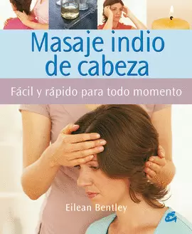 MASAJE INDIO DE CABEZA - FACIL Y RAPIDO PARA TODO MOMENTO