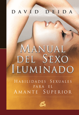 MANUAL DEL SEXO ILUMINADO - HABILIDADES SEXUALES PARA EL AMANTE SUPERIOR