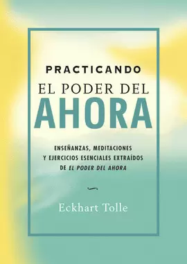 PRACTICANDO EL PODER DEL AHORA