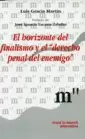 HORIZONTE DEL FINALISMO Y EL DERECHO PENAL DEL ENEMIGO, EL