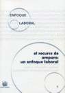 RECURSO DE AMPARO UN ENFOQUE LABORAL, EL