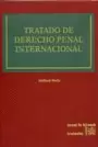 TRATADO DE DERECHO PENAL INTERNACIONAL