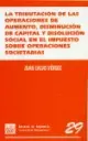 TRIBUTACION DE LAS OPERACIONES DE AUMENTO DISMINUCION DE CAPITAL Y DISOLUCION SOCIAL EN EL IMPUESTO,