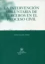 INTERVENCION VOLUNTARIA DE TERCEROS EN EL PROCESO CIVIL, LA