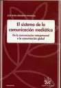 SISTEMA DE LA COMUNICACION MEDIATICA. DE LA COMUNICACION INTERPERSONAL A LA COMUNICACION GLOBAL, EL