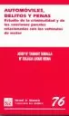 AUTOMOVILES, DELITOS Y PENAS. ESTUDIO DE LA CRIMINALIDAD Y DE LAS SANCIONES PENALES RELACIONADAS CON
