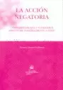 ACCION NEGATORIA. COMO IMPEDIR QUE UN INMUEBLE APROVECHE INDEBIDAMENTE A OTRO, LA