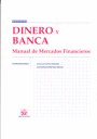 DINERO Y BANCA. MANUAL DE MERCADOS FINANCIEROS