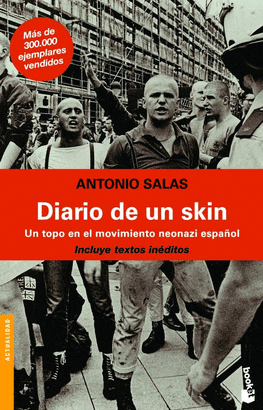 DIARIO DE UN SKIN (BOOKET) - UN TOPO EN EL MOVIMIENTO NEONAZI ESPAÑOL INCLUYE TEXTOS INEDITOS