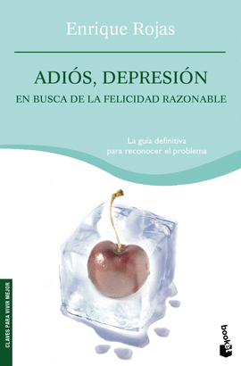 ADIOS. DEPRESION, EN BUCA DE LA FELICIDAD RAZONABLE