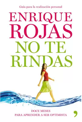 NO TE RINDAS (E. ROJAS) - DOCE MESES PARA APRENDER A SER OPTIMISTA