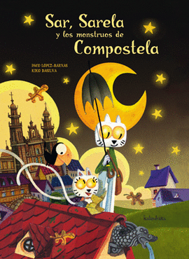SAR, SARELA Y LOS MONSTRUOS DE COMPOSTELA