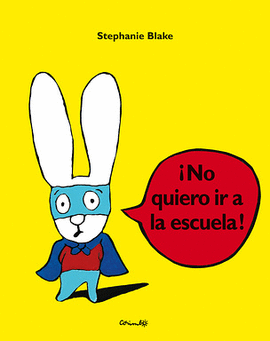 ¡NO QUIERO IR A LA ESCUELA!