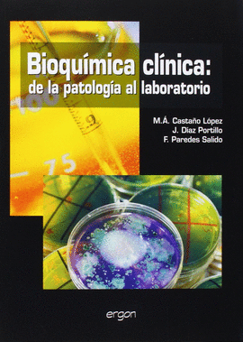 BIOQUIMICA CLINICA: DE LA PATOLOGIA AL LABORATORIO