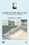 ENERGÍAS DEL SIGLO XXI. DE LAS ENERGÍAS FÓSILES A LAS ALTERNATIVAS