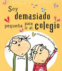 SOY DEMASIADO PEQUENA PARA IR AL COLEGIO