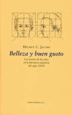 BELLEZA Y BUEN GUSTO LAS TEORIAS DE LAS ARTES EN LA LITERARATURA ESPAÑOLA