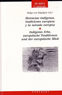 HERENCIAS INDIGENAS, TRADICIONES EUROPEAS Y LA MIRADA EUROPEA