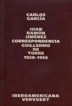 CORRESPONDENCIA JUAN RAMON JIMENEZ - GUILLERMO DE TORRE (1920-1956)