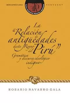 RELACION DE ANTIGUEDADES DESTE REYNO DEL PIRU, LA