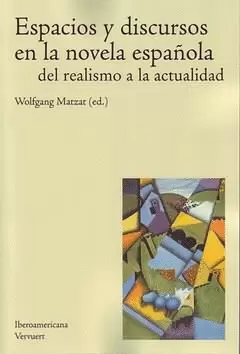 ESPACIOS Y DISCURSOS EN LA NOVELA ESPAÑOLA