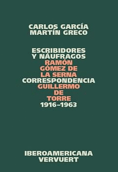 CORRESPONDENCIA RAMON GOMEZ DE LA SERNA / GUILLERMO DE TORRE 1916-1963