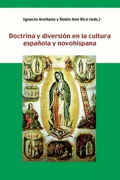 DOCTRINA Y DIVERSION EN LA CULTURA ESPAÑOLA Y NOVOHISPANA