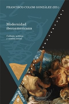 MODERNIDAD IBEROAMERICANA. CULTURA, POLITICA Y CAMBIO SOCIAL