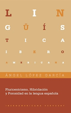 PLURICENTRISMO HIBRIDACION Y POROSIDAD EN LA LENGUA ESPAÑOLA