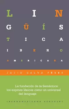 FUNDACION DE LA SEMANTICA, LA: LOS ESPINES LEXICOS COMO UN UNIVERSAL DEL LENGUAJE